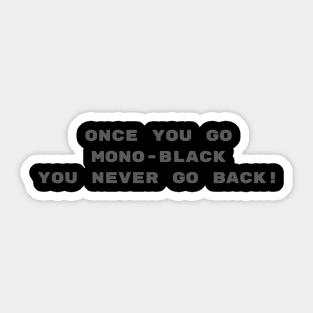 Once you go Mono-Black | Front & Back Print | MTG Shirt Sticker